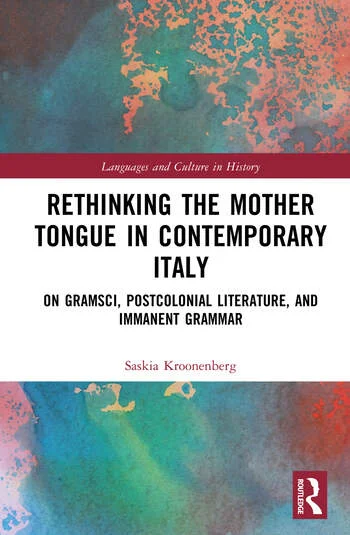 Rethinking the Mother Tongue in Contemporary Italy: From Gramsci to Postcolonial Literature